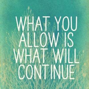 what-you-allow-is-what-will-continue-quote-1